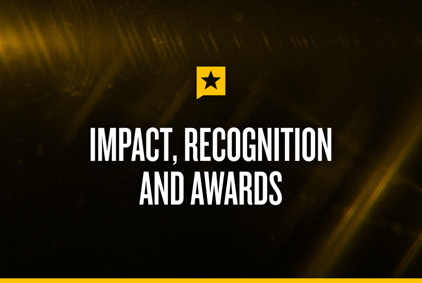 Impact, Recognition and Awards